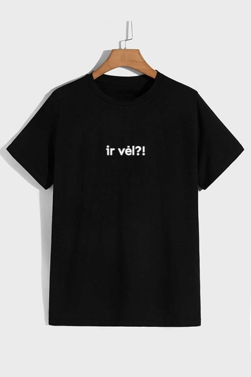IR VĖL?! - UNISEX MARŠKINĖLIAI 
